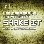 cover: Lee Cabrera|Thomas Gold - Shake It (Move A Little Closer) (Terrace Instrumental Mix)