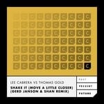 cover: Lee Cabrera|Thomas Gold - Shake It (Move A Little Closer) (Gerd Janson & Shan Remix)