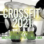 cover: Discotek|Dj Combo|Sander-7|Various - Crossfit 2021 - Best Cross Fit Workout Music (Motivation Gym Music Mix)