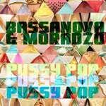 cover: Bassanova|Moradzo - Pussy Pop (Club Edit)