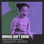 cover: Polylogue From Sila - Wordz Ain't Good