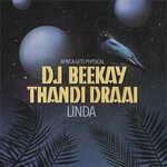 cover: Dj Beekay|Thandi Draai - Linda