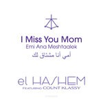 cover: El Hashem Feat Count Klassy|Sisco Kennedy - I Miss You Mom/Emi Ana Meshtaalek