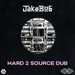 cover: Jakebob - Hard 2 Source Dub