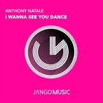 cover: Anthony Natale - I Wanna See You Dance (Original Mix)