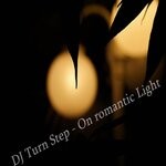 cover: Dj Turn Step - On Romantic Light