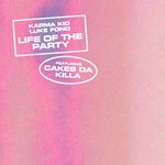 cover: Karma Kid|Luke Fono|Cakes Da Killa - Life Of The Party (Explicit)