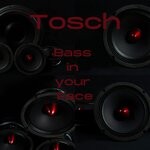 cover: Tosch - Bass In Your Face