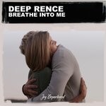 cover: Deep Rence - Breathe Into Me