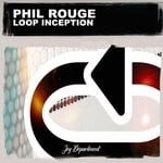 cover: Phil Rouge - Loop Inception (Nu Ground Foundation Funky Mixes)