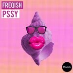 cover: Freqish - PSSY