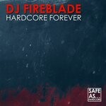 cover: Dj Fireblade - Hardcore Forever