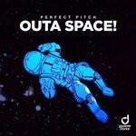 cover: Perfect Pitch - Outa Space!