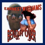 cover: Earnest Williams - Bend It Over