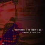 cover: Arkatekt, Tenerfuse - Wonder: The Remixes