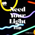 cover: M-scape - Need Your Light