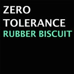 cover: Zero Tollerance - Rubber Biscuit