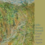 cover: Jake Xerxes Fussell - Good & Green Again