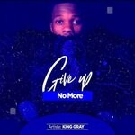 cover: Number One King Gray - Give Up No More