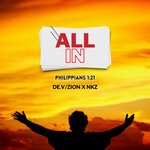 cover: De.v|Zion|Nkz - All In (Philippians 1:21)