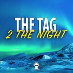 cover: The Tag - 2 The Night (Remixes)