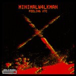 cover: Minimalw4lkman - Feeling XTC