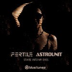 cover: Astrounit|Fertile - Stare Into My Eyes