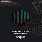 cover: Michael Wells A.k.a. G.t.o. - Dark Switch E.P.