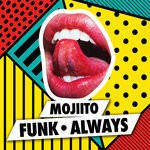 cover: Mojiito - Funk Always