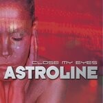 cover: Astroline - Close My Eyes