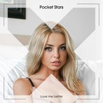 cover: Pocket Stars - Love Me Better