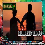 cover: Greenflamez - Always Love