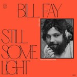 cover: Bill Fay - Still Some Light: Part 1