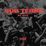 cover: Sub Terra - My Shit