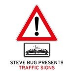 cover: Traffic Signs - Steve Bug Presents Traffic Signs