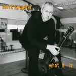 cover: Mark Knopfler - What It Is (2021 Remaster)