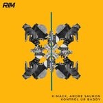 cover: Andre Salmon|K-mack - Kontrol Ur Baddy (Original Mix)