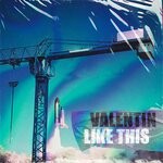 cover: Valentin - Like This