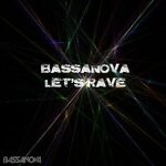 cover: Bassanova - Let's Rave