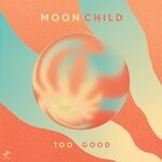 cover: Moonchild - Too Good