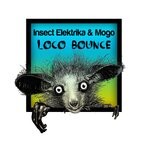 cover: Insect Elektrika|Mogo - Loco Bounce