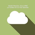 cover: Chile (mx)|Wayne Madiedo - La Cumbia De La Vida (Remixes)