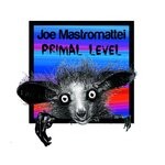 cover: Joe Mastromattei - Primal Level