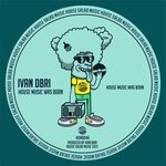 cover: Ivan Dbri - House Music Was Born