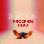 cover: Royal Cinema - Knock 'Em Dead