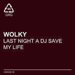 cover: Wolky - Last Night A DJ Save My Life