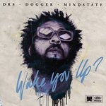 cover: Dogger|Drs|Mindstate - Wake You Up