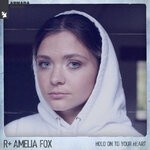 cover: Amelia Fox|R Plus - Hold On To Your Heart