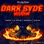 cover: Current|Wirebrain|J.a. Outlaw|Jayblem - Dark Syde Riddim