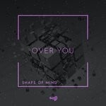 cover: Shape Of Mind - Over You (Extended Mix)